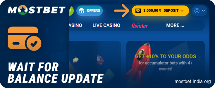 Wait for deposit to be credited to Mostbet bookmaker account and start playing